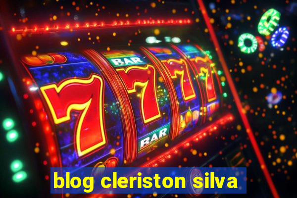 blog cleriston silva